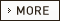 MORE